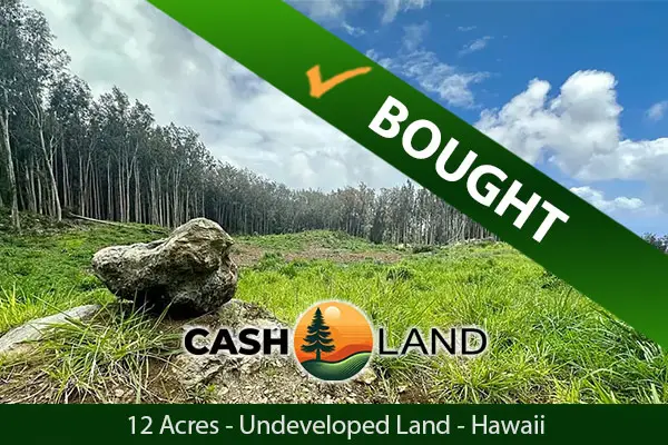Closed in 32 days on my 12-acre undeveloped land in Wahiawa, Hawaii.
